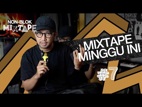 Non-Blok Mixtape Minggu ini #7