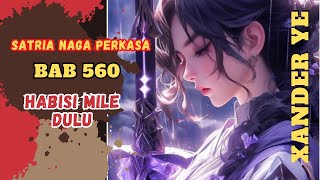 CHAPTER 560 | Finish Mile First | Xander Ye | DRAGON SWORD | MONEY FROM THE INTERNET