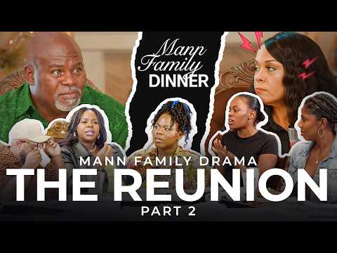 From Family Trauma to Family Healing 💔➡️❤️ | Mann Family Dinner | Reunion Pt.2