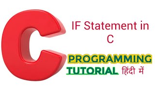Simple if Statement in C || if statement in c programming || If Statement in C