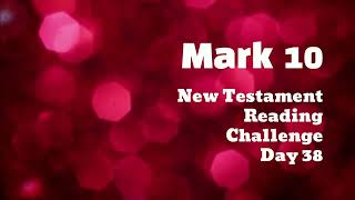 MARK 10 | New Testament Bible Reading Challenge | DAY 38 | Daily Scripture Read Aloud Audio