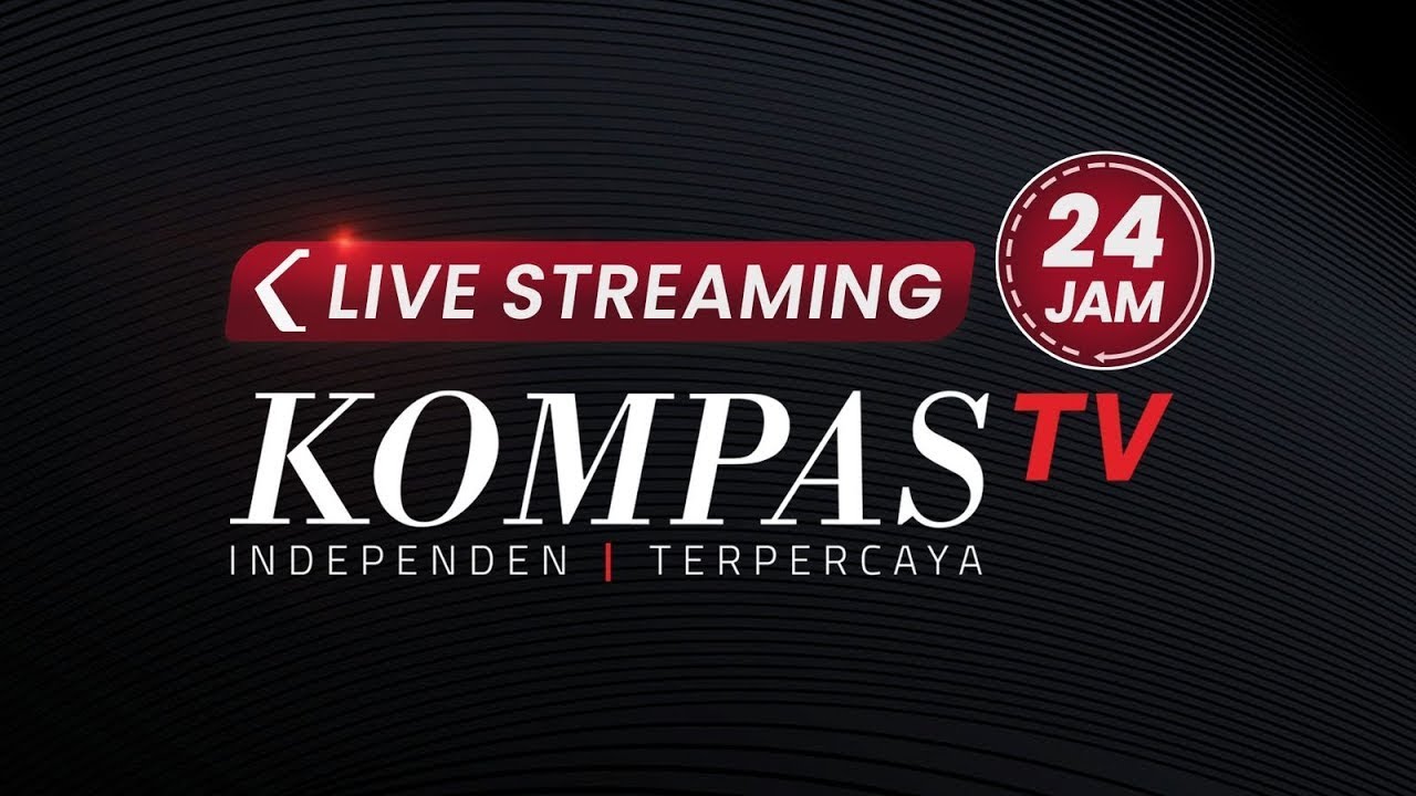 LIVE STREAMING 24 JAM - KOMPAS TV