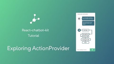 Exploring the ActionProvider in react-chatbot-kit