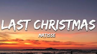 Matisse - Last Christmas (Letra/Lyrics)