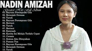 Nadin Amizah Greatest Hits 2026 Best Songs Collection | Rayuan Perempuan Gila, Bertaut