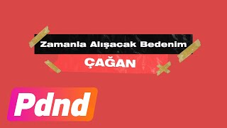 Çağan - Zamanla Alışacak Bedenim (Lyric Video) Resimi