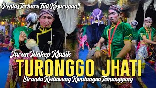 FULL KESURUPAN!! IDAKEP TURONGGO JHATI SIRANDU KANDANGAN