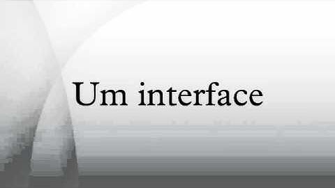 Um interface