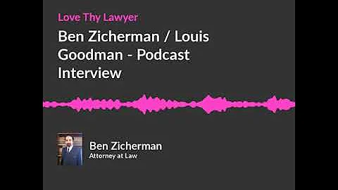 Ben Zicherman / Louis Goodman - Podcast