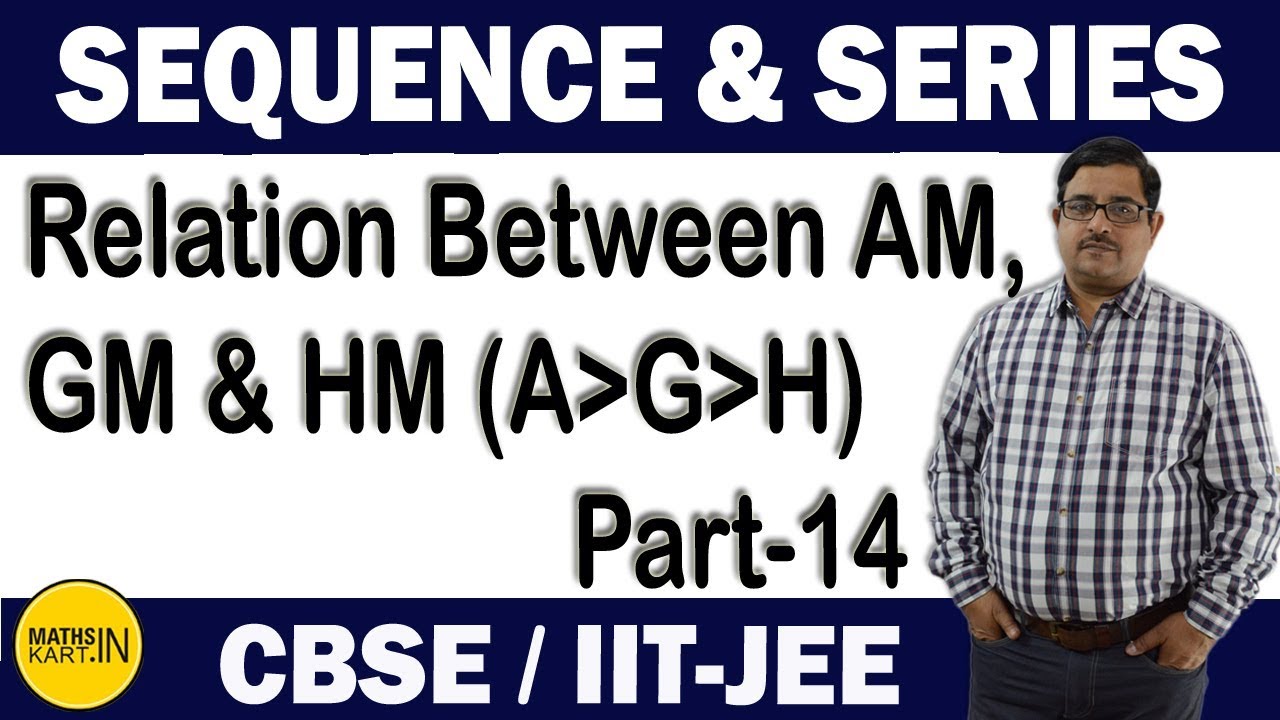 relation-between-am-gm-hm-part-14-sequence-series-class-11
