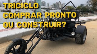 Triciclo Artesanal Comprar Pronto Ou Construir? Minha Opinião