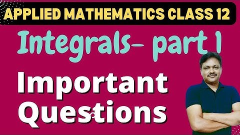 integrals important questions part 1 Applied maths class 12 Gaur Classes