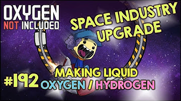 ONI SPACE INDUSTRY UPGRADE - LIQUID HYDROGEN / LIQUID OXYGEN #192