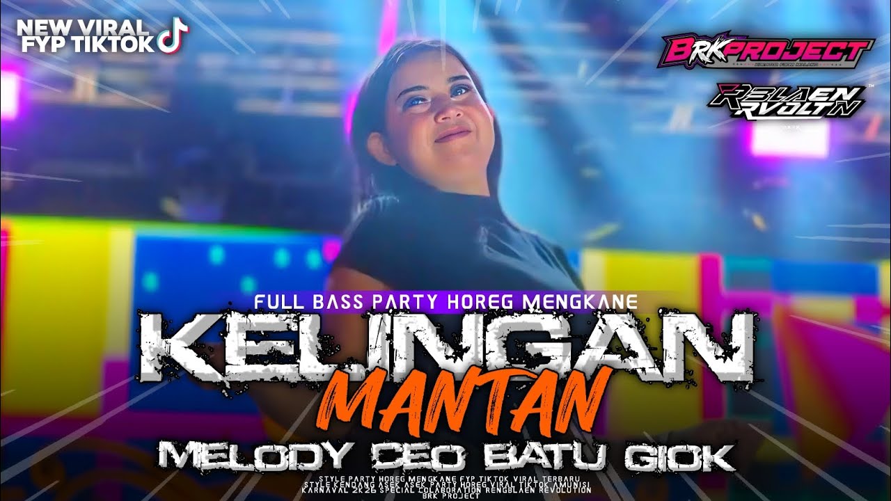 DJ KELINGAN MANTAN X MELODY CEO VIRAL TIKTOK 2026‼️PARTY HOREG MANGKANE📈