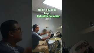 NADIE OCUPA TU LUGAR @IndustriaDelAmorOficial #romanticas #baladas #gruperas #musicos #bateria