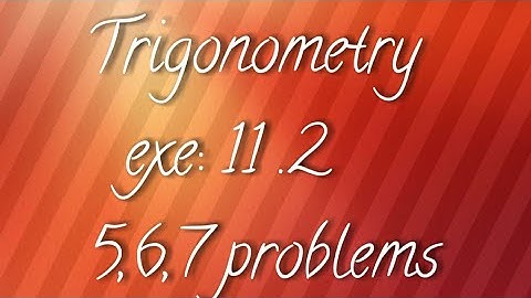 A.P/T.S 10th maths- Trigonometry-exe:11.2-5,6,7 prob