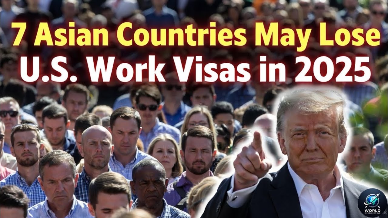 7 Asian Countries That May Lose U.S. Work Visas in 2025 | Trump’s New Immigration Restrictions