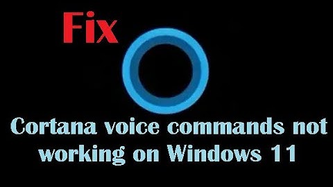 Fix - Cortana voice commands not working on Windows 11