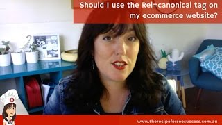 Should I use the Rel=canonical tag on my ecommerce website