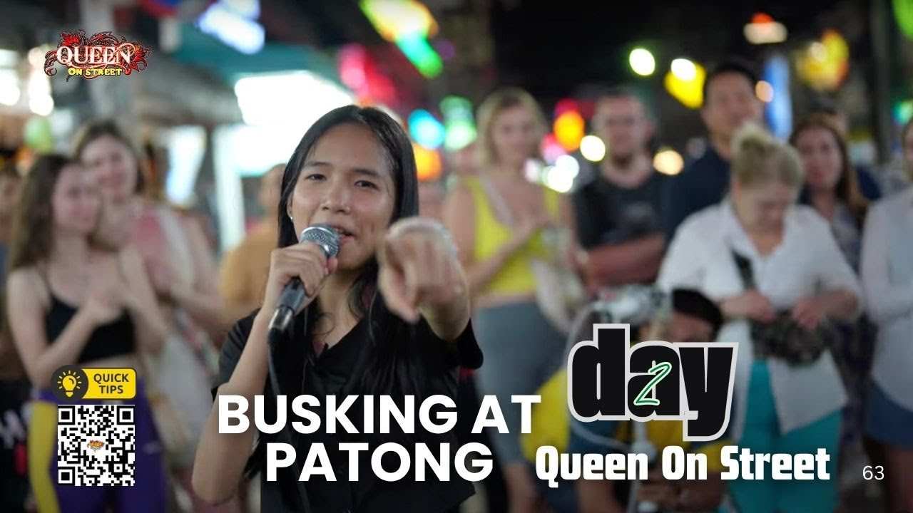 Day {2}/ Busking At Patong' Bangla Road - QUEEN ON STREET