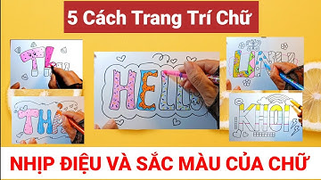 Nhịp điệu và sắc màu của chữ lớp 7 - sắc màu của chữ | Vẽ trang trí chữ hello thảo linh thu | Kcart3