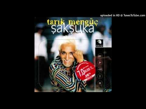 Tarık Mengüç - Şak Şuka