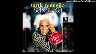 Tarık Mengüç - Şak Şuka