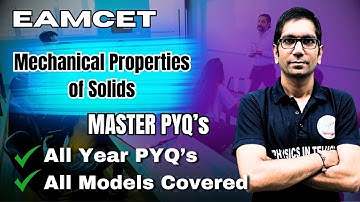 MECHANICAL PROPERTIES OF SOLIDS  CLASS - 11 EAMCET MASTER PYQ