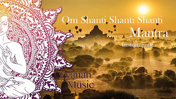 Om Shanti Shanti Shanti - Instrumental Version - Vyanah