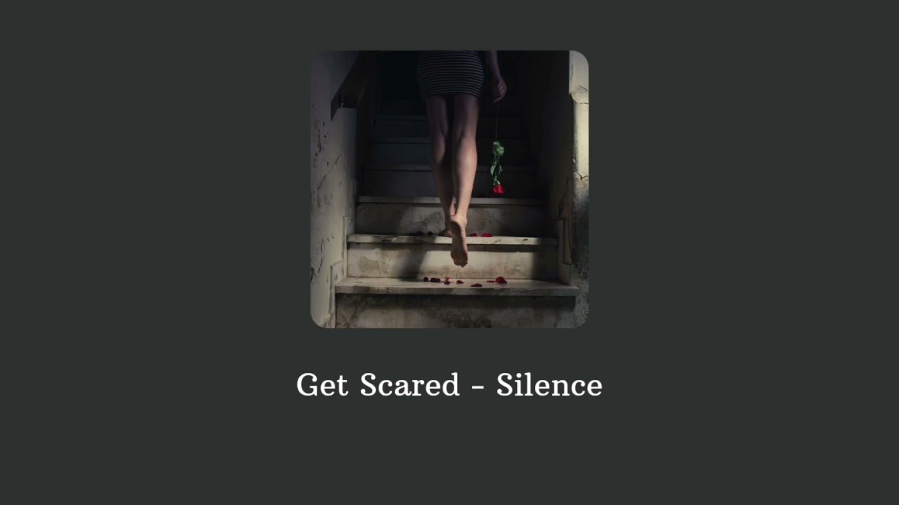 Get Scared - Silence (Slowed + Reverb)