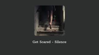 Get Scared - Silence (Slowed + Reverb)