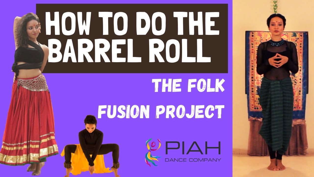 How to do the barrel roll : The Folk Fusion Project by Piah Dance Company