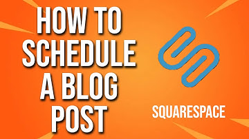 How To Schedule Blog Post Squarespace Tutorial