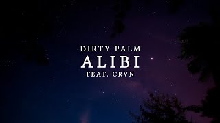 Dirty Palm feat. CRVN - Alibi (Lyric Video)