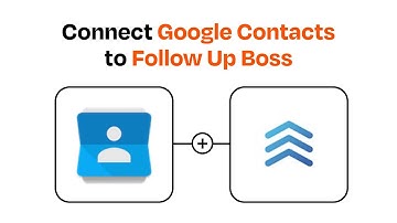 How to connect Google Contacts to Follow Up Boss - Easy Integration