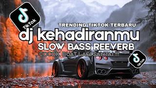 DJ KEHADIRANMU VAGETOS SLOWED REEVERB 🎵 DJ SELOW TERBARU FULL SONG VIRAL TIKTOK 2026