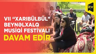 VII “Xarıbülbül” Beynəlxalq Musiqi Festivalı davam edir