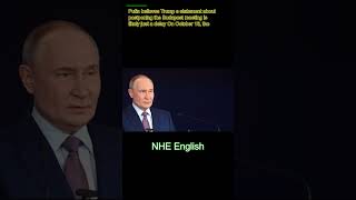 Putin On Trumps Statements About Budapest Meeting Likely Just A Postponement