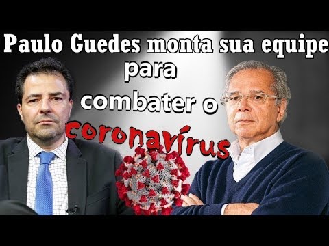 Paulo Guedes monta sua equipe para combater o coronavírus