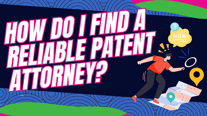 How Do I Find a Reliable Patent Attorney?