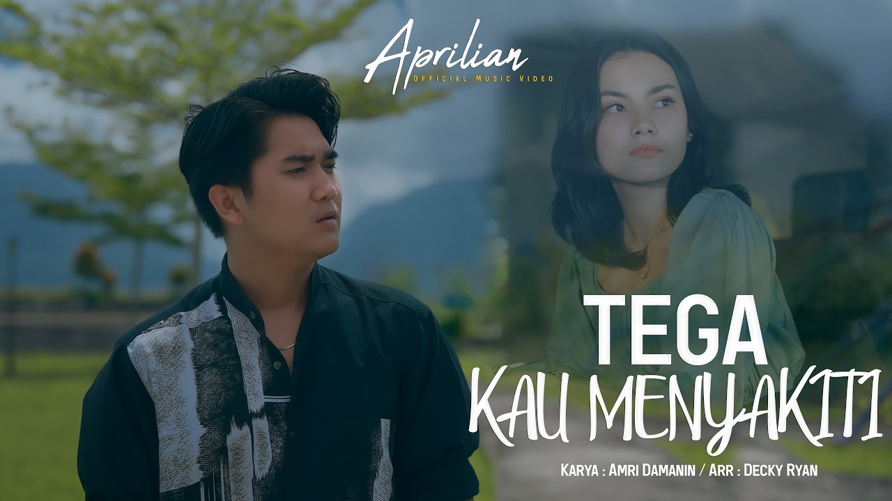 Aprilian - Tega Kau Menyakiti ( OfiicialMusic Video )