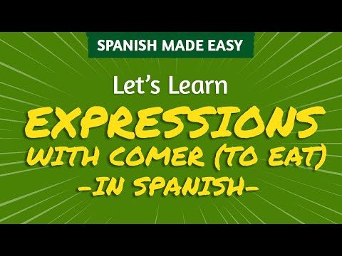 SPANISH EXPRESSIONS WITH COMER TO EAT Spanish Made Easy