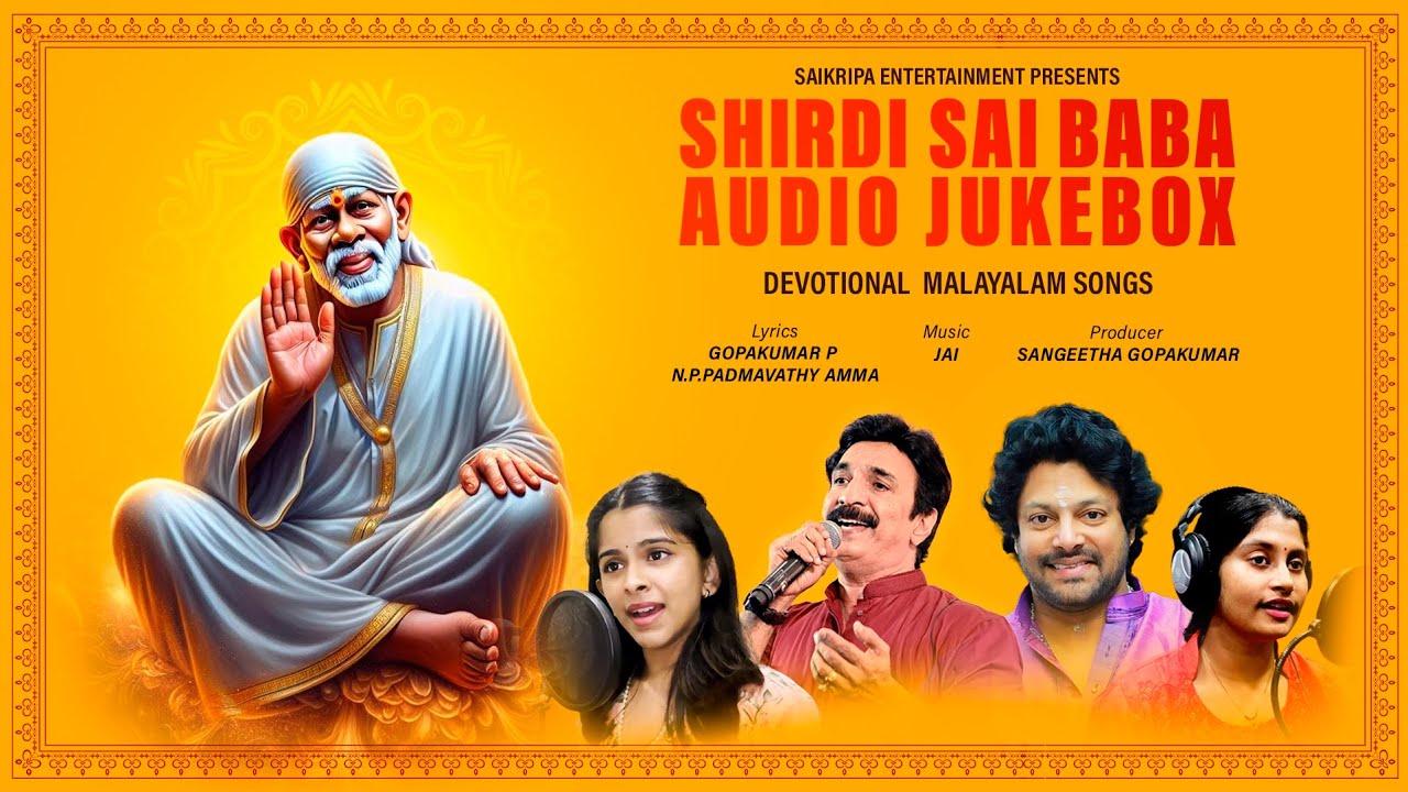 SHIRDI SAI BABA Top singers best Melody songs #jukebox #devotional #malayalamdevotionalsongs #mp3