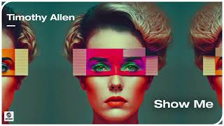 Timothy Allen - Show Me (Official Audio)