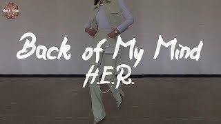 H.E.R. - Back of My Mind (feat. Ty Dolla $ign) (Lyric Video) | You still in the back of my mind