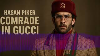 Comrade In Gucci (Hasan)
