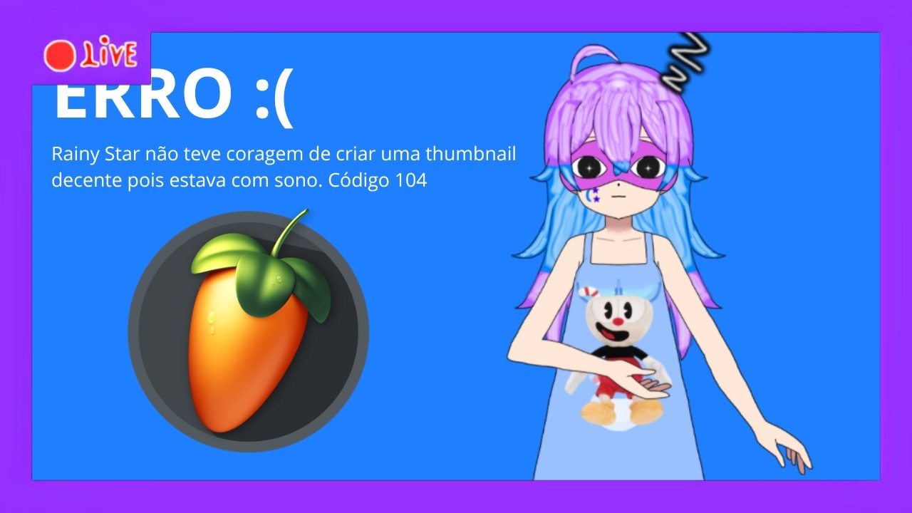(+12) Última live do mês... BORA CANTAR!//FL Studio | @StarRainy_VT