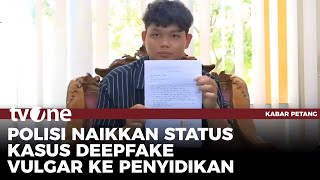 Polisi Periksa 10 Saksi Soal Kasus Mahasiswa Sebar Deepfake Vulgar Tvone