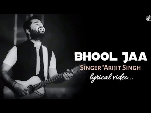 Bhool Jaa (Lyrics): Himansh Kohli, Aayushi Verma | Arijit Singh | Piyush S | Rashmi V | Bhushan K