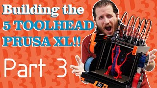 Let's Build a PRUSA XL 5 TOOL HEAD!!!! Part 3!